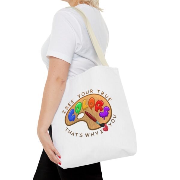 I See Your True Colors, That's Why I Love You - Tote Bag