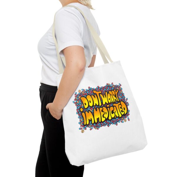 Don't Worry, I'm Medicated - Tote Bag