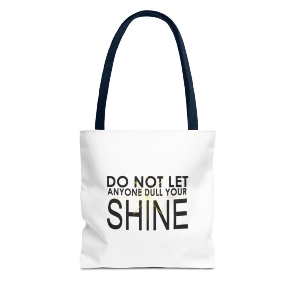 Do Not Let Anyone Dull Your Shine - Tote Bag