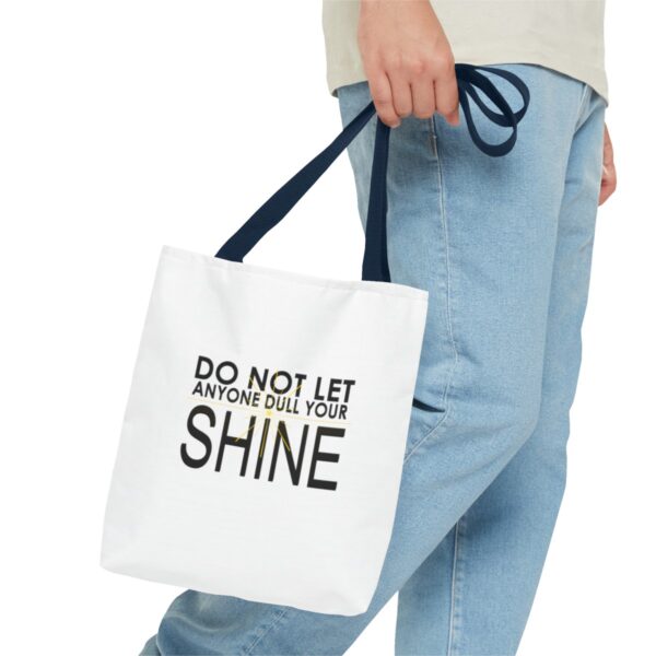 Do Not Let Anyone Dull Your Shine - Tote Bag