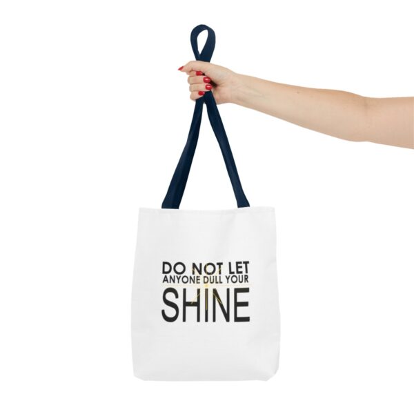 Do Not Let Anyone Dull Your Shine - Tote Bag