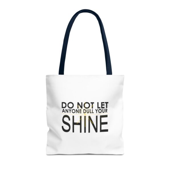 Do Not Let Anyone Dull Your Shine - Tote Bag