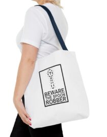 Beware the Spoon Robber - Tote Bag
