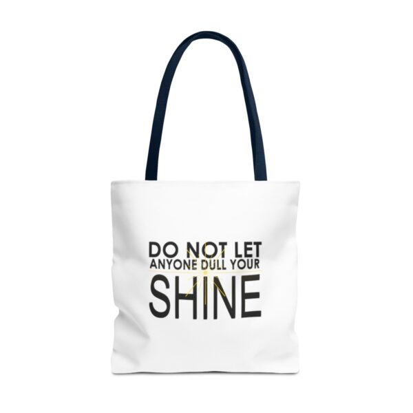 Do Not Let Anyone Dull Your Shine - Tote Bag