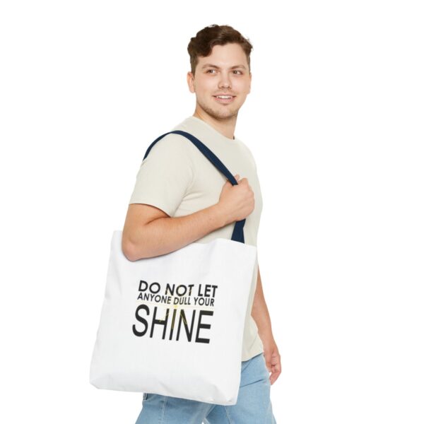 Do Not Let Anyone Dull Your Shine - Tote Bag