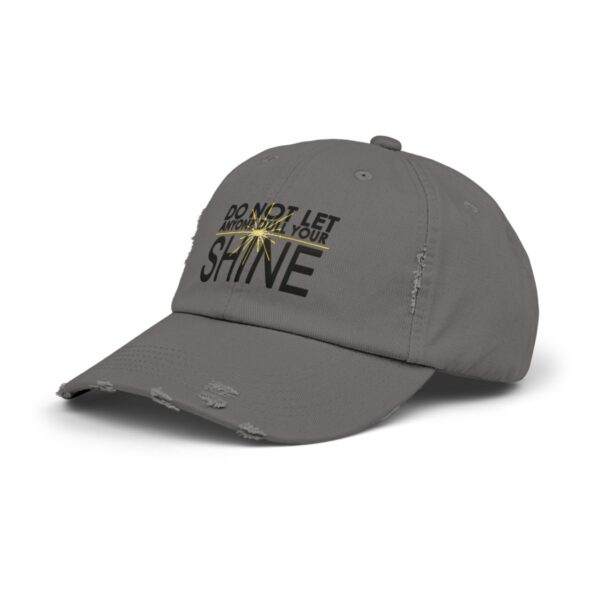 Do Not Let Anyone Dull Your Shine - Distressed Cap