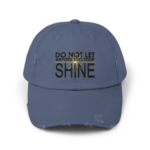 Do Not Let Anyone Dull Your Shine - Distressed Cap