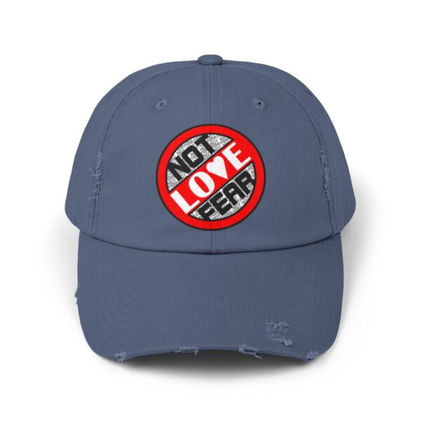 Love, Not Fear - Distressed Cap