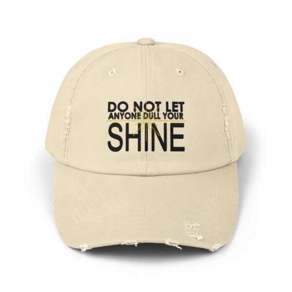 Do Not Let Anyone Dull Your Shine - Distressed Cap