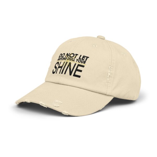 Do Not Let Anyone Dull Your Shine - Distressed Cap