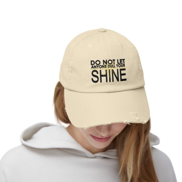 Do Not Let Anyone Dull Your Shine - Distressed Cap