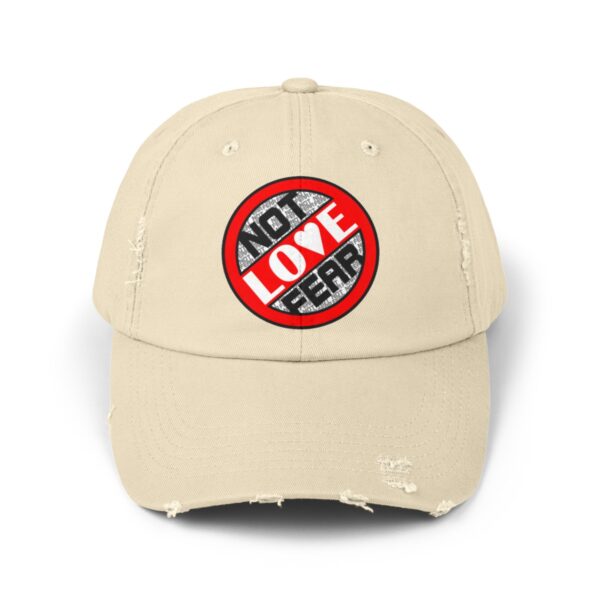 Love, Not Fear - Distressed Cap