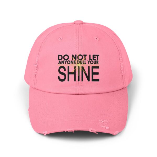 Do Not Let Anyone Dull Your Shine - Distressed Cap