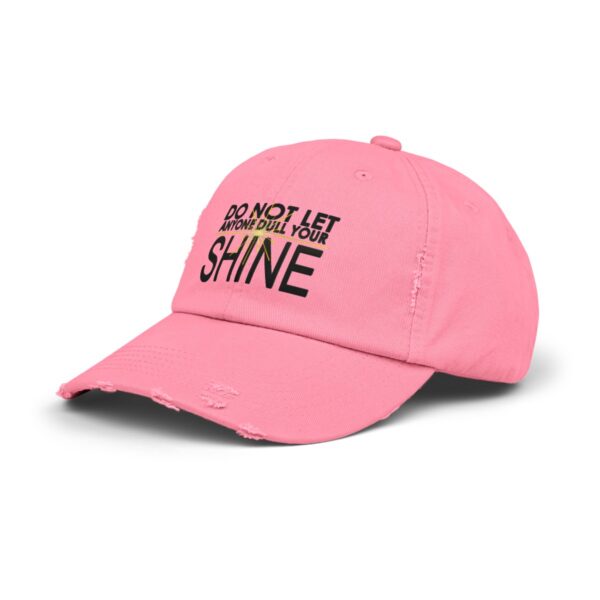 Do Not Let Anyone Dull Your Shine - Distressed Cap