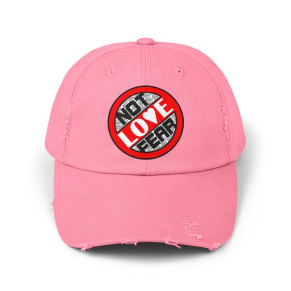 Love, Not Fear - Distressed Cap