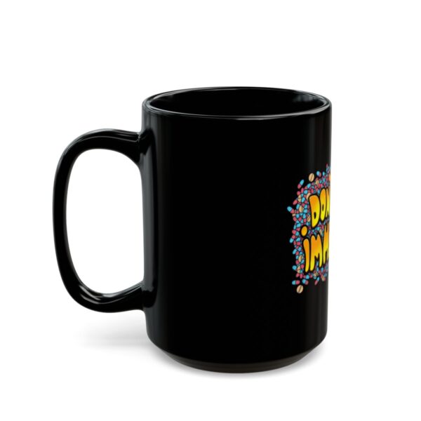 Don't Worry, I'm Medicated - Black Mug