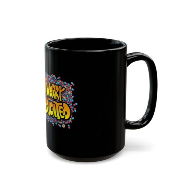 Don't Worry, I'm Medicated - Black Mug