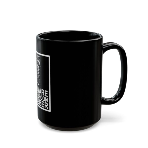 Beware the Spoon Robber  - Black Mug