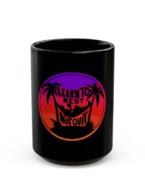 Learn to Rest, Not Quit - Black Mug