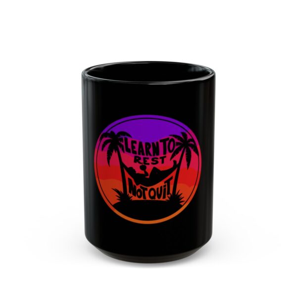 Learn to Rest, Not Quit - Black Mug