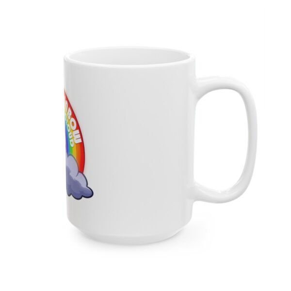 Be the Rainbow in Someone's Cloud - Ceramic Mug