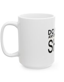 Do Not Let Anyone Dull Your Shine - Ceramic Mug
