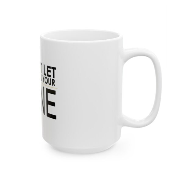 Do Not Let Anyone Dull Your Shine - Ceramic Mug