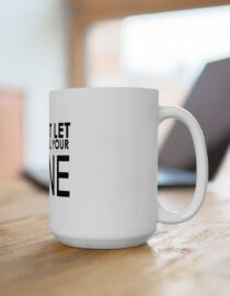 Do Not Let Anyone Dull Your Shine - Ceramic Mug