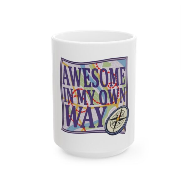 Awesome in My Own Way - Ceramic Mug