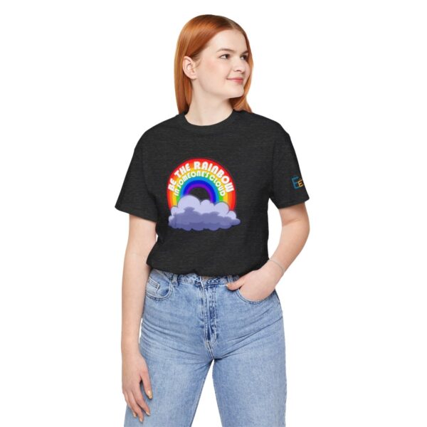 Be the Rainbow in Someone's Cloud - Adult Tee