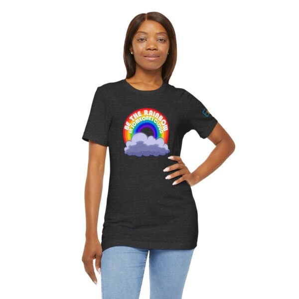 Be the Rainbow in Someone's Cloud - Adult Tee