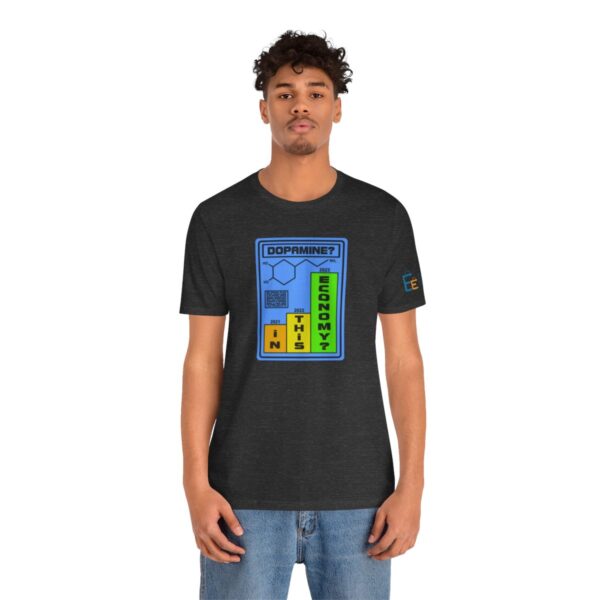 Dopamine? In This Economy - Adult Tee