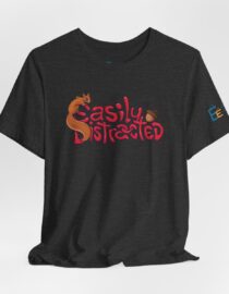 Easily Distracted - Adult Tee