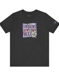 Awesome in My Own Way - Adult Tee