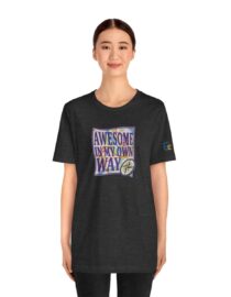 Awesome in My Own Way - Adult Tee
