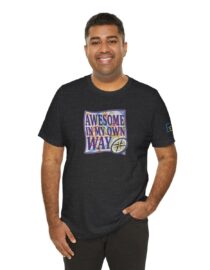 Awesome in My Own Way - Adult Tee