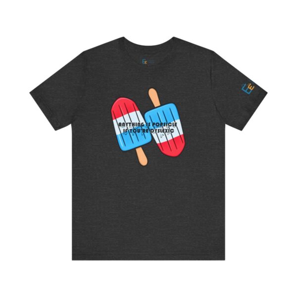 Anything is Popsicle if You're Dyslexic - Adult Tee