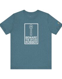 Beware the Spoon Robber - Adult Tee