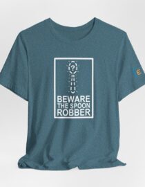 Beware the Spoon Robber - Adult Tee