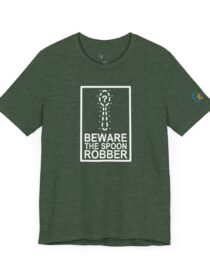 Beware the Spoon Robber - Adult Tee