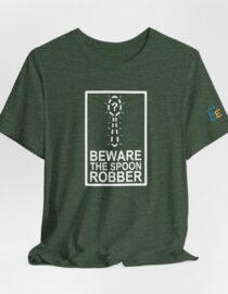 Beware the Spoon Robber - Adult Tee