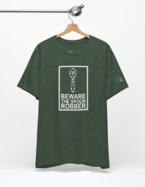 Beware the Spoon Robber - Adult Tee