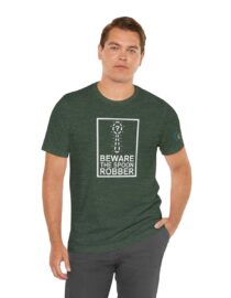 Beware the Spoon Robber - Adult Tee