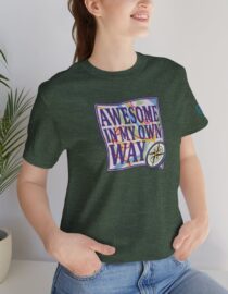 Awesome in My Own Way - Adult Tee