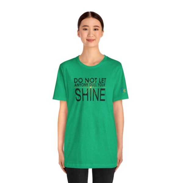 Do Not Let Anyone Dull Your Shine - Adult Tee
