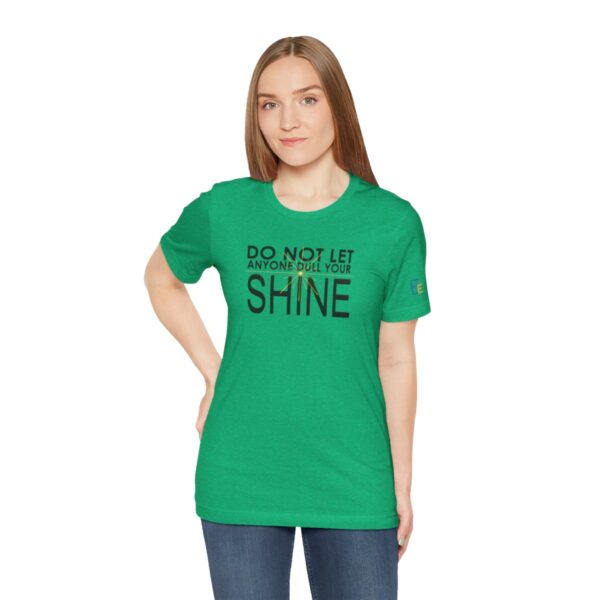 Do Not Let Anyone Dull Your Shine - Adult Tee