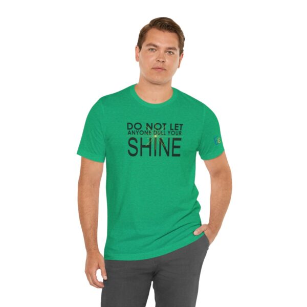 Do Not Let Anyone Dull Your Shine - Adult Tee