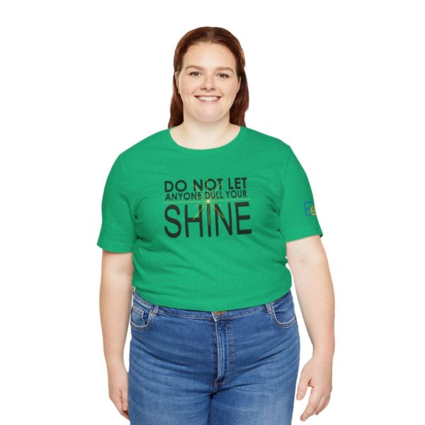 Do Not Let Anyone Dull Your Shine - Adult Tee