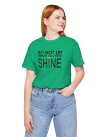 Do Not Let Anyone Dull Your Shine - Adult Tee