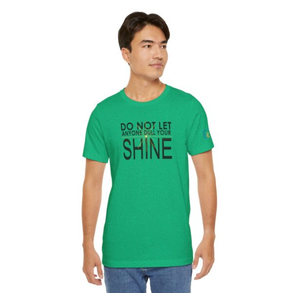 Do Not Let Anyone Dull Your Shine - Adult Tee